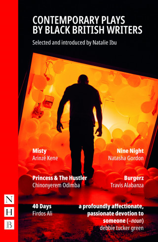 Arinzé Kene, Chinonyerem Odimba, Natasha Gordon, Firdos Ali, Travis Alabanza: Contemporary Plays by Black British Writers