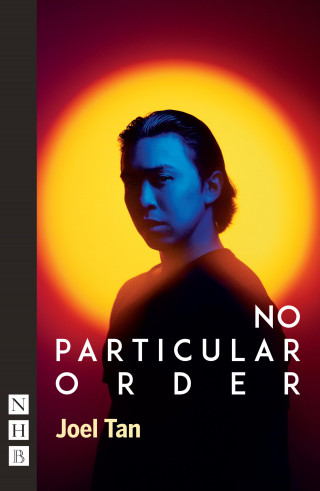 Joel Tan: No Particular Order (NHB Modern Plays)
