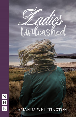Amanda Whittington: Ladies Unleashed (NHB Modern Plays)