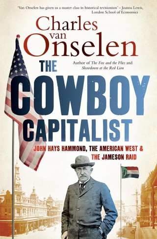 Charles Van Onselen: The Cowboy Capitalist