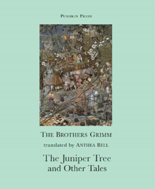 The Brothers Grimm: The Juniper Tree and Other Tales