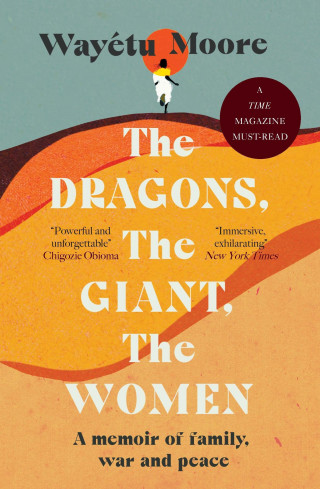 Wayétu  Moore: The Dragons, the Giant, the Women