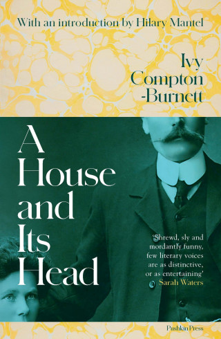 Ivy Compton-Burnett: A House and Its Head