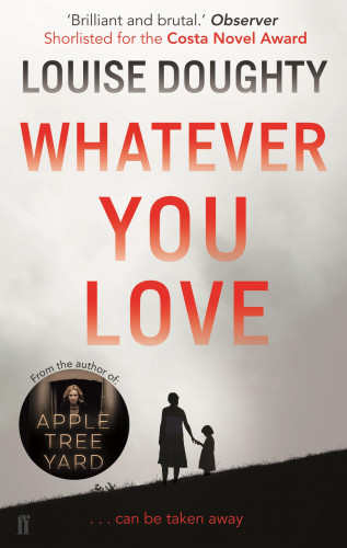 Louise Doughty: Whatever You Love