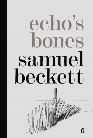 Samuel Beckett: Echo's Bones
