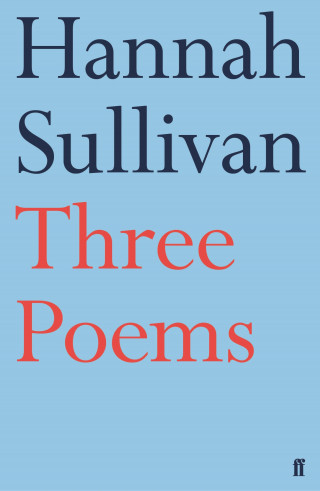 Hannah Sullivan: Three Poems