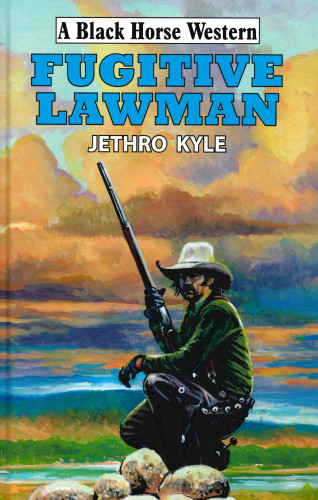 Jethro Kyle: Fugitive Lawman