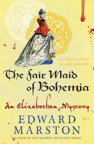 Edward Marston: The Fair Maid of Bohemia