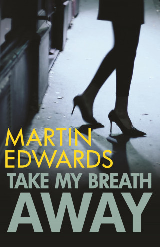 Martin Edwards: Take My Breath Away