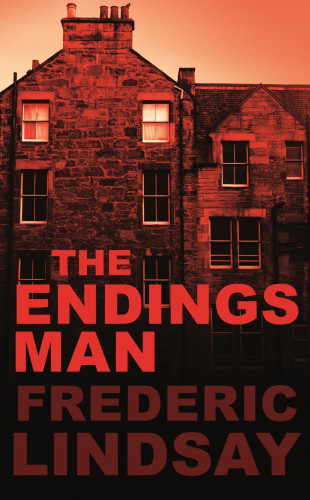 Frederic Lindsay: The Endings Man