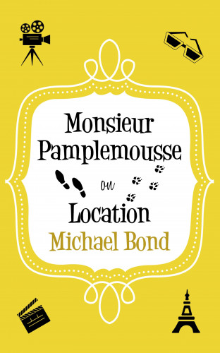 Michael Bond: Monsieur Pamplemousse On Location