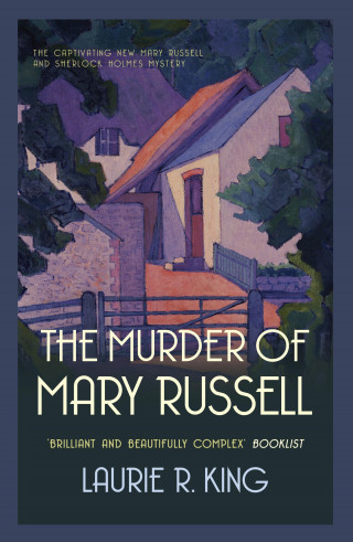 Laurie R. King: The Murder of Mary Russell