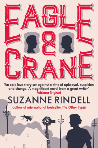 Suzanne Rindell: Eagle & Crane