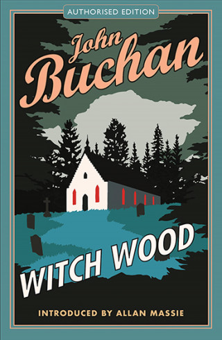 John Buchan: Witch Wood
