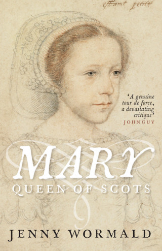 Jenny Wormald: Mary, Queen of Scots