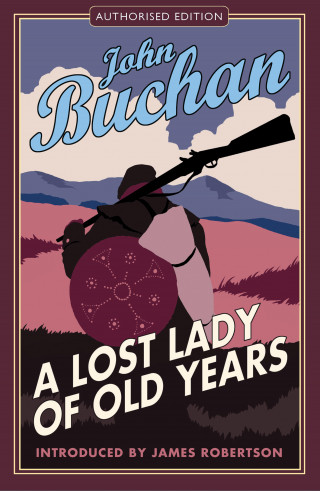 John Buchan: A Lost Lady of Old Years