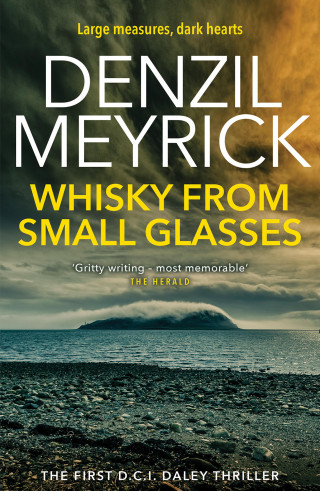 Denzil Meyrick: Whisky from Small Glasses