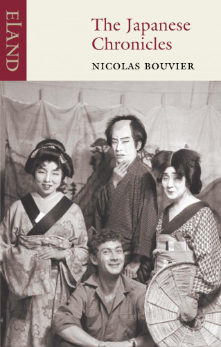 Nicolas Bouvier: The Japanese Chronicles