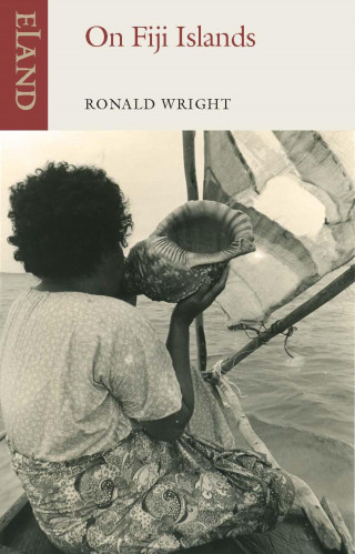 Ronald Wright: On Fiji Islands
