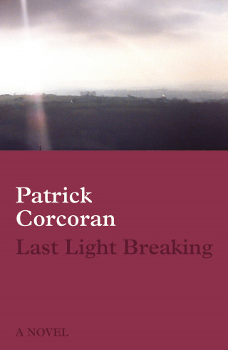 Patrick Corcoran: Last Light Breaking