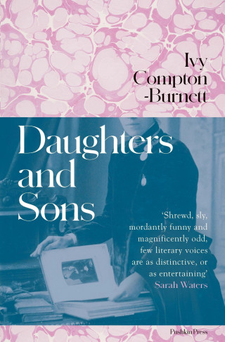 Ivy Compton-Burnett: Daughters and Sons