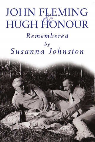 Susanna Johnston: John Fleming and Hugh Honour, Remembered