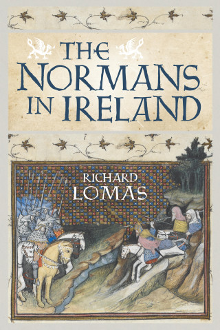 Richard Lomas: The Normans in Ireland