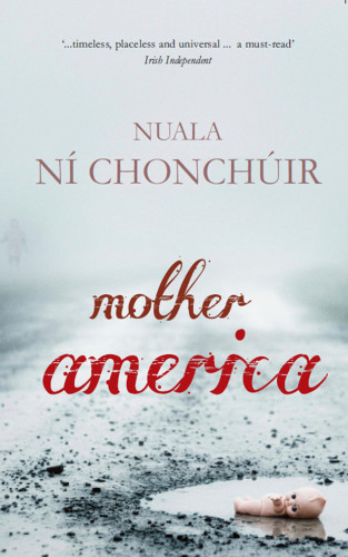 Nuala Ní Chonchúir: Mother America