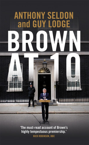 Anthony Seldon: Brown at 10