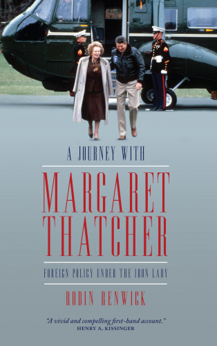 Robin Renwick: A Journey with Margaret Thatcher