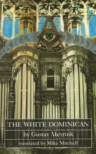 Gustav Meyrink: The White Dominican