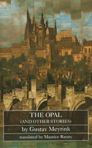 Gustav Meyrink: The Opal (and other stories)