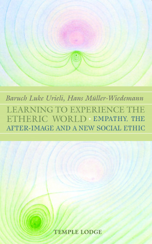 Baruch Luke Urieli, Hans Müller-Wiedemann: Learning to Experience the Etheric World