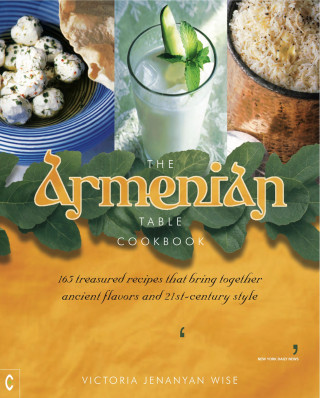 Victoria Jenanyan Wise: The Armenian Table Cookbook