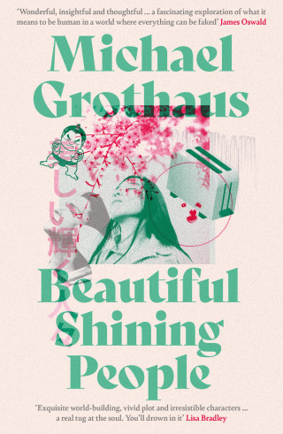 Michael Grothaus: Beautiful Shining People: The extraordinary, EPIC speculative masterpiece…