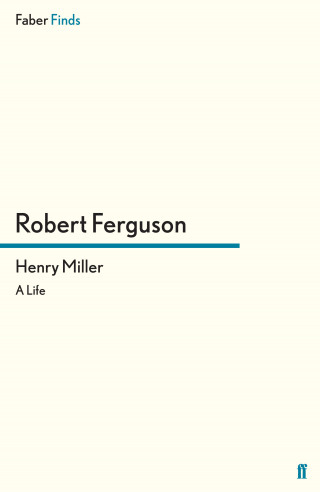 Robert Ferguson: Henry Miller