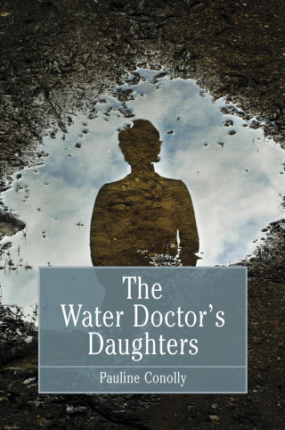 Pauline Conolly: The Water Doctor's Daughters