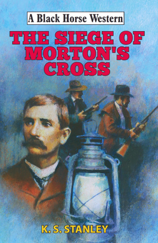 K S Stanley: Siege of Morton's Cross