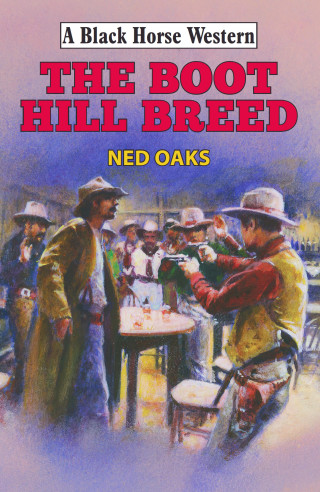 Ned Oaks: The Boot Hill Breed