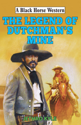 Jethro Kyle: Legend of Dutchman's Mine