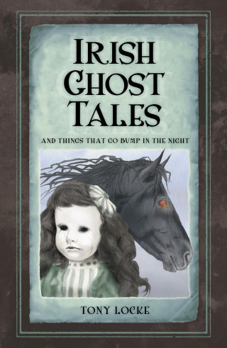 Tony Locke: Irish Ghost Tales