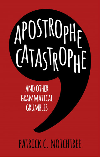 Patrick C. Notchtree: Apostrophe Catastrophe