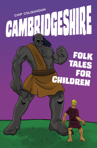 Chip Colquhoun: Cambridgeshire Folk Tales for Children