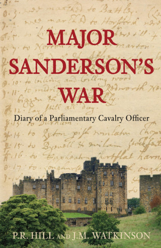 P R Hill, J M Watkinson: Major Sanderson's War