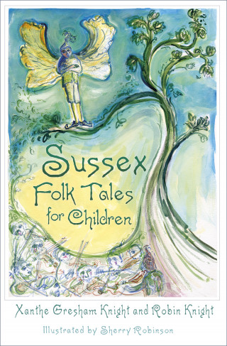 Xanthe Gresham-Knight, Robin Knight: Sussex Folk Tales for Children