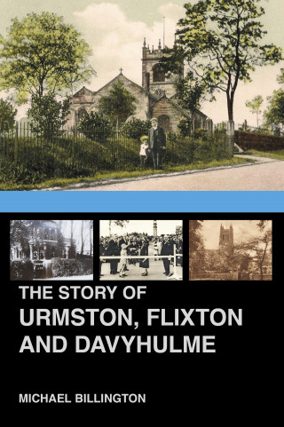 Michael Billington: The Story of Urmston, Flixton and Davyhulme