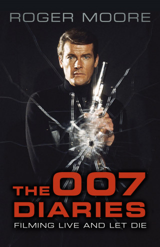 Sir Roger Moore KBE: The 007 Diaries