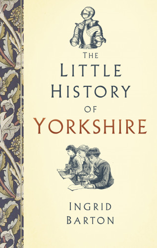 Ingrid Barton: The Little History of Yorkshire