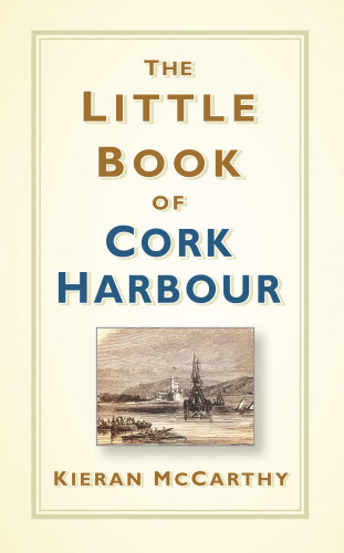 Kieran McCarthy: The Little Book of Cork Harbour