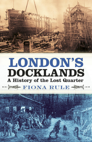 Fiona Rule: London's Docklands